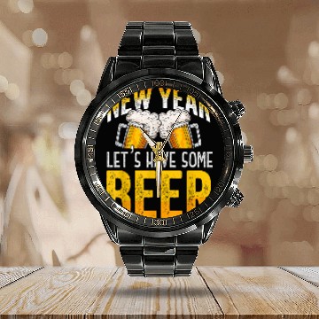 Discover Beer Fun Happy New Year Lets Have Some Beer NYE Calendar Steel Band Watch