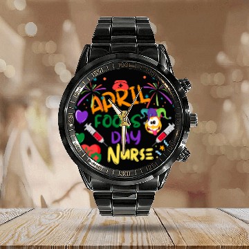 Discover nurses Job Funny April Fools Day for nurses Calendar Steel Band Watch