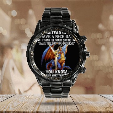 Discover Dragon Pet instead of have a nice day Calendar Steel Band Watch