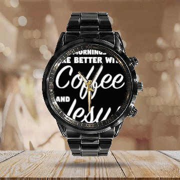 Discover Coffee Fun mornings are better with coffee and jesus coffee Zip Calendar Steel Band Watch