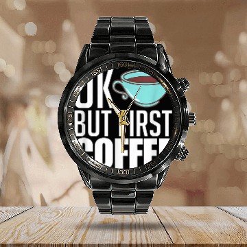 Discover Coffee Fun Ok But First Coffee caffeines Coffee Lover Baseball Tees Calendar Steel Band Watch