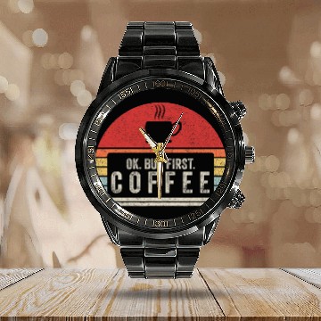 Discover Coffee Fun vintages Retro Ok But First Coffee Zip Calendar Steel Band Watch