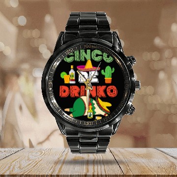 Discover Wines Fun Funny Cinco De Drinko Cinco De Mayo Mexican Tequila Calendar Steel Band Watch