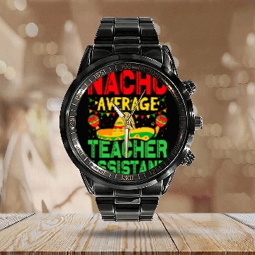 Discover Nacho Average Teacher Assistant Cinco De Mayo Men Womens Baseball Tees Calendar Steel Band Watch