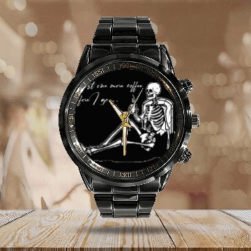 Discover Coffee Fun Just One More Coffee Before I Go Funny Skeletons Coffin Calendar Steel Band Watch