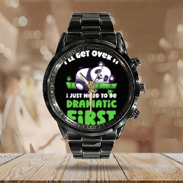 Discover Panda Pet Ill Get Over It I Just Need To Be Dramatic First Lazy Panda Baseball Tees Calendar Steel Band Watch