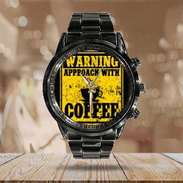 Discover Coffee Fun Warning Approach With Coffee School Staff Calendar Steel Band Watch
