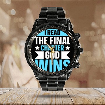Discover I Read The Final Chapter God Wins Calendar Steel Band Watch