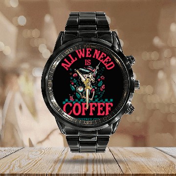 Discover Coffee Fun All We Need is Definitely Coffee barista mom Calendar Steel Band Watch