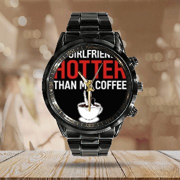 Discover Coffee Fun My Girlfriend is Hotter Than My Coffee Calendar Steel Band Watch