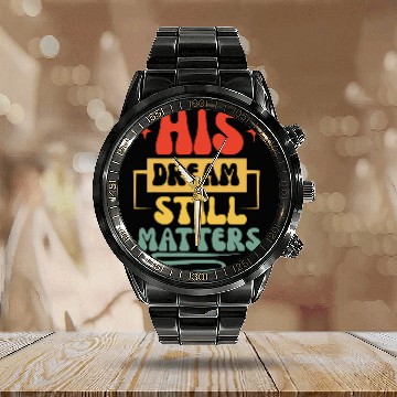 Discover His Dream Still Matters Human Rights Martin Luther King Day Calendar Steel Band Watch