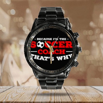 Discover Coaching Soccer Dad Coachs Soccer Coach Calendar Steel Band Watch