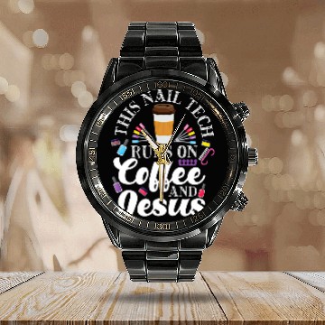 Discover Coffee Fun Nail Tech Quote Work Uniform Nail Polish Coffee Jesus Calendar Steel Band Watch