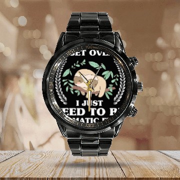 Discover Sloth Pet Quote Sloth I ll get over it just need to be dramatic first Zip Calendar Steel Band Watch