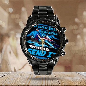 Discover Cool You Guys Silly Im Still Gonna Send It Birthday Calendar Steel Band Watch