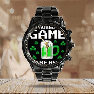 Discover Beer Fun I Paused My Game To Be Here St Patrick s Drinking Beer Calendar Steel Band Watch