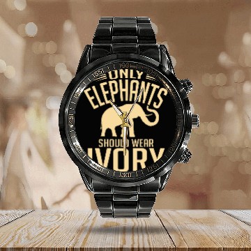 Discover Elephant Pet Only Elephants Should Wear Ivory Animal Protection Baseball Tees Calendar Steel Band Watch