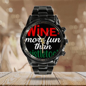Discover Wines Fun More Fun Than Mistletoe Ugly xmass Ugly Christmas Calendar Steel Band Watch