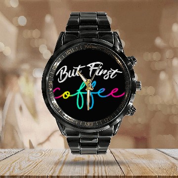 Discover Coffee Fun BUT FiRST COFFEE 22 Calendar Steel Band Watch