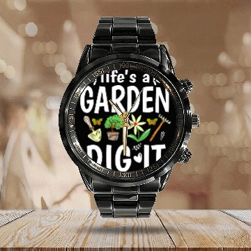 Discover Lifes A Garden Dig It Design For Plant Lover Calendar Steel Band Watch