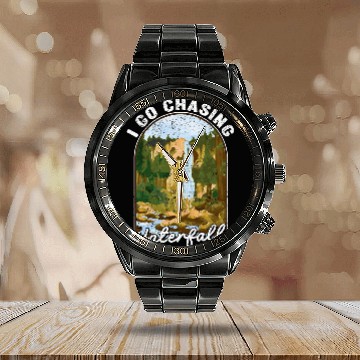 Discover I Go Chasing Waterfalls Funny Outdoor Camping Camper Hiking Baseball Tees Calendar Steel Band Watch