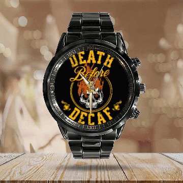 Discover Coffee Fun Death Before Decaf Coffee 1 Calendar Steel Band Watch