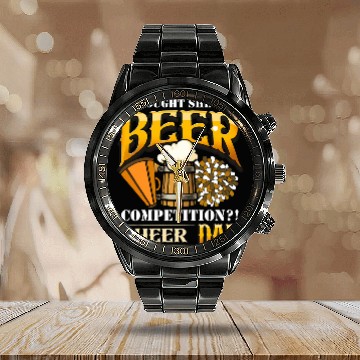 Discover Beer Fun I Thought She Said Beer Competition Funny Cheer Dad Calendar Steel Band Watch
