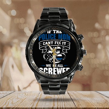 Discover Thin Blue Line If the Police Mom cant fix it Zip Calendar Steel Band Watch