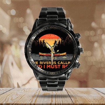 Discover The River Is Calling And I Must Row Kayaking Kayak Canoe Calendar Steel Band Watch
