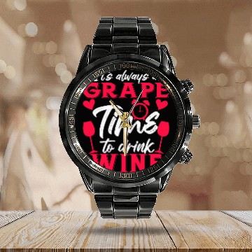 Discover Wines Fun Grape Time To Drink Wines Lover Pun Winemaker Connoisseur 2 Calendar Steel Band Watch