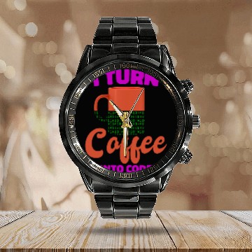 Discover Coffee Fun I Turn Coffee Into Code Programmer Computer Science Calendar Steel Band Watch