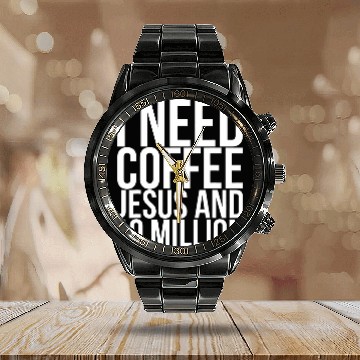 Discover Coffee Fun I Need Coffee Jesus And 10 Million 2 Calendar Steel Band Watch