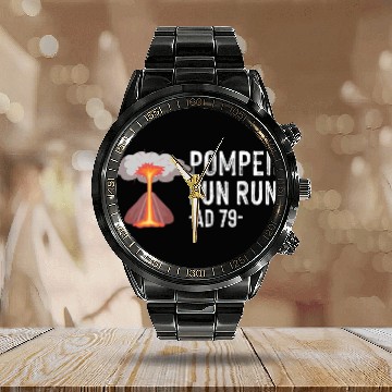 Discover Pompeii Fun Run AD 79 Quote Fun Human Geography Nerd Baseball Tees Calendar Steel Band Watch