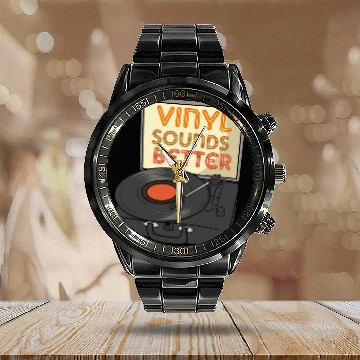Discover Funny Vinyl Sounds Better Turntable Design Calendar Steel Band Watch