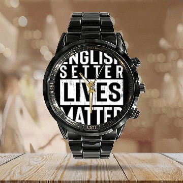 Discover English Setter Dog Lives Matter Funny Gift Calendar Steel Band Watch