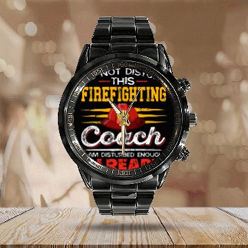 Discover Funny Do Not Disturb This Firefighting Coachs Present Gift Baseball Tees Calendar Steel Band Watch