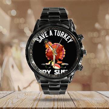 Discover Save A Turkey Try Sushi Instead Funny Dabbings Turkey Gifts Calendar Steel Band Watch