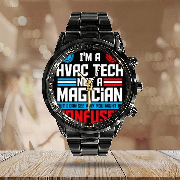 Discover HVAC Tech Not A Magician HVAC Technician AC Repairman Calendar Steel Band Watch