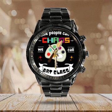 Discover Fun Art Teacher Gift Some Call It Chaos We Call It Art Class Baseball Tees Calendar Steel Band Watch