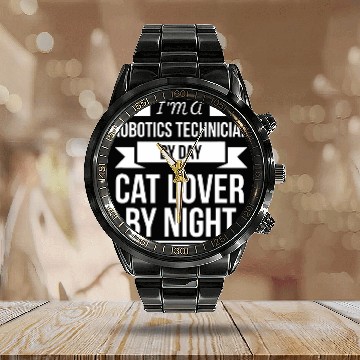 Discover Robotics Technician by day Cat Lover by Night Cat Lady Calendar Steel Band Watch