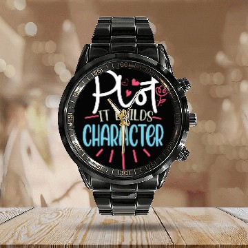 Discover Funny Writer Saying Plot it builds character Book Author Pun Calendar Steel Band Watch