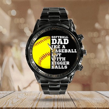 Discover Fathers Day Softball Dad Like Baseball But With Bigger Balls Calendar Steel Band Watch