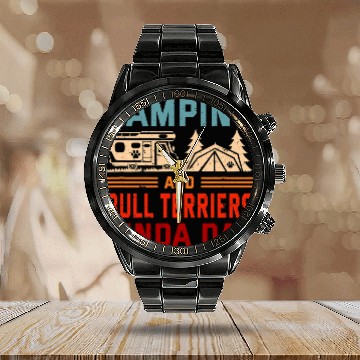 Discover Camping and Bull Terriers Kinda Day Bully Camper 1 Calendar Steel Band Watch