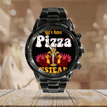 Discover turkey lets have pizza instead 2thanksgiving 2 Calendar Steel Band Watch