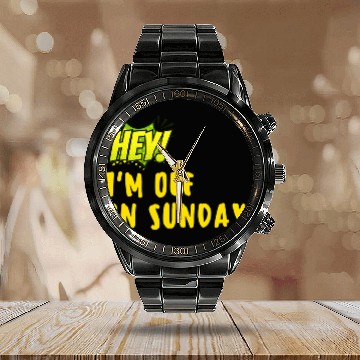 Discover Hey Im off on Sunday Calendar Steel Band Watch