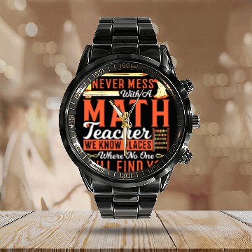 Discover Math Teacher Never Mess With a Math Teacher We Know Places Baseball Tees Calendar Steel Band Watch
