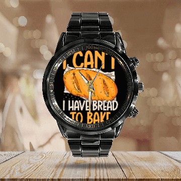 Discover I HAVE BREAD TO BAKE Sourdough Baker Calendar Steel Band Watch