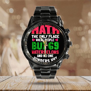 Discover Math The Only Place Where People 69 Watermelon Funny Math Calendar Steel Band Watch