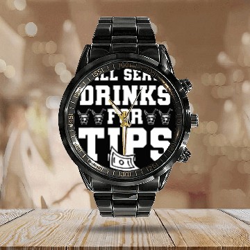 Discover Will Serve Drinks For Tips Bartender Barista Bartending Calendar Steel Band Watch