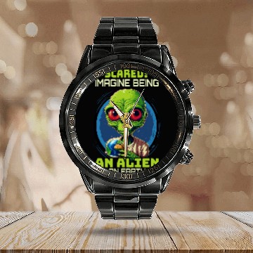 Discover Scared Imagine Being An Alien On Earth Space Astronaut Baseball Tees Calendar Steel Band Watch